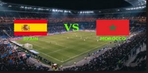 Spain vs Morocco